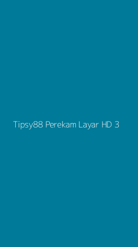 Tampilan Antarmuka Aplikasi Tipsy88 Perekam Layar Hd - 3