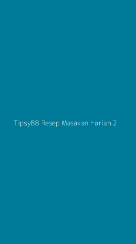Tampilan Antarmuka Aplikasi Tipsy88 Resep Masakan Harian - 2