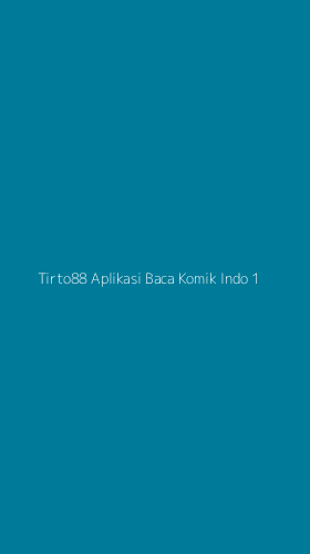 Tampilan Antarmuka Aplikasi Tirto88 Aplikasi Baca Komik Indo - 1