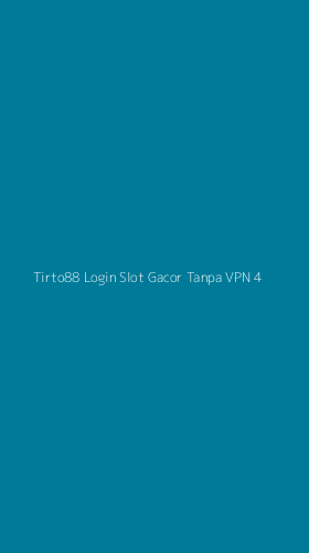 Tampilan Antarmuka Aplikasi Tirto88 Login Slot Gacor Tanpa Vpn - 4