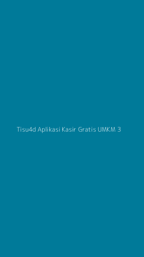 Tampilan Antarmuka Aplikasi Tisu4d Aplikasi Kasir Gratis Umkm - 3