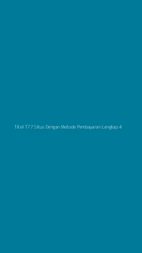 Tampilan Antarmuka Aplikasi Titel T77 Situs Dengan Metode Pembayaran Lengkap - 4