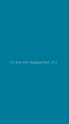 Tampilan Antarmuka Aplikasi Titi Slot Anti Rungkad Pasti Jp - 2