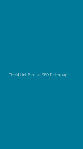 Tampilan Antarmuka Aplikasi Titi4d Link Panduan Seo Terlengkap - 1