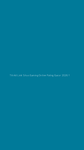 Tampilan Antarmuka Aplikasi Titi4d Link Situs Gaming Online Paling Gacor 2026 - 1