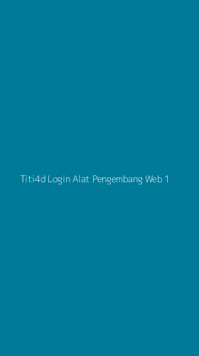 Tampilan Antarmuka Aplikasi Titi4d Login Alat Pengembang Web - 1