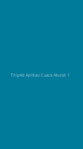Tampilan Antarmuka Aplikasi Titip4d Aplikasi Cuaca Akurat - 1