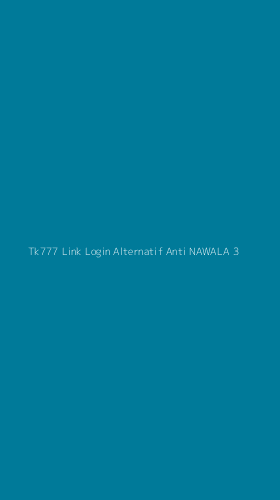 Tampilan Antarmuka Aplikasi Tk777 Link Login Alternatif Anti Nawala - 3