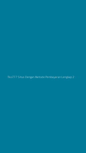 Tampilan Antarmuka Aplikasi Tko777 Situs Dengan Metode Pembayaran Lengkap - 2