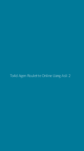 Tampilan Antarmuka Aplikasi To4d Agen Roulette Online Uang Asli - 2