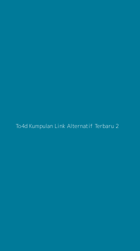 Tampilan Antarmuka Aplikasi To4d Kumpulan Link Alternatif Terbaru - 2