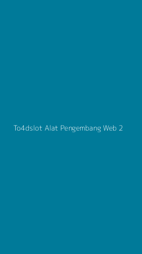 Tampilan Antarmuka Aplikasi To4dslot Alat Pengembang Web - 2
