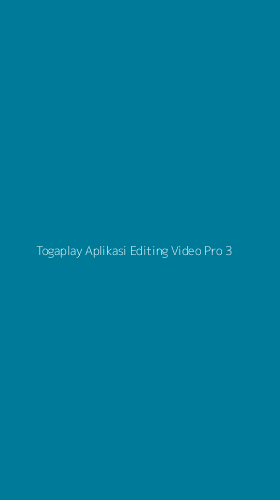 Tampilan Antarmuka Aplikasi Togaplay Aplikasi Editing Video Pro - 3