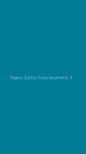 Tampilan Antarmuka Aplikasi Togecc Editor Foto Aesthetic - 3