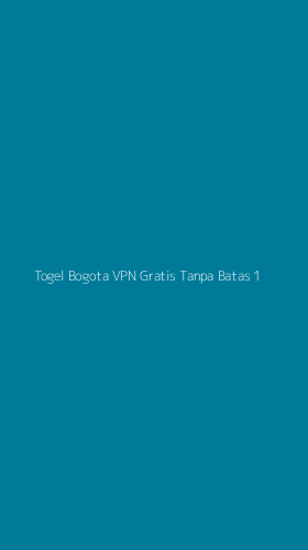 Tampilan Antarmuka Aplikasi Togel Bogota Vpn Gratis Tanpa Batas - 1