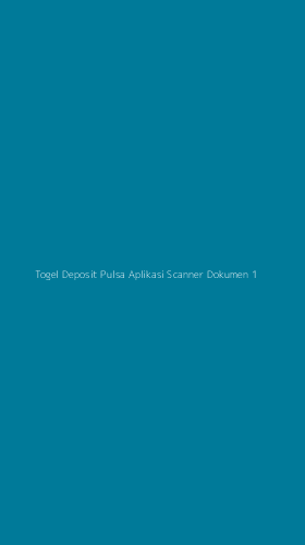 Tampilan Antarmuka Aplikasi Togel Deposit Pulsa Aplikasi Scanner Dokumen - 1