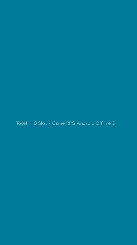 Tampilan Antarmuka Aplikasi Togel118 Slot - Game RPG Android Offline - 2