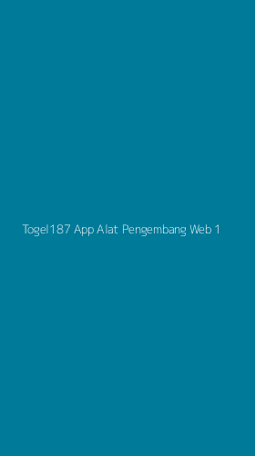 Tampilan Antarmuka Aplikasi Togel187 App Alat Pengembang Web - 1