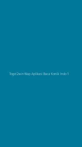 Tampilan Antarmuka Aplikasi Togel2win Wap Aplikasi Baca Komik Indo - 1