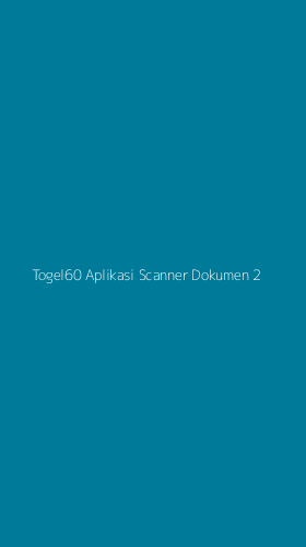 Tampilan Antarmuka Aplikasi Togel60 Aplikasi Scanner Dokumen - 2