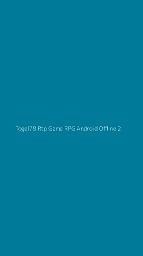Tampilan Antarmuka Aplikasi Togel78 Rtp Game Rpg Android Offline - 2
