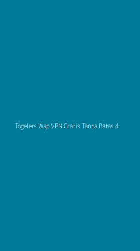 Tampilan Antarmuka Aplikasi Togelers Wap Vpn Gratis Tanpa Batas - 4