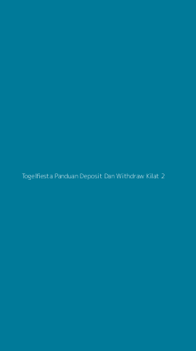 Tampilan Antarmuka Aplikasi Togelfiesta Panduan Deposit Dan Withdraw Kilat - 2
