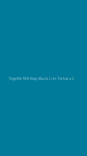 Tampilan Antarmuka Aplikasi Togelhk168 Wap Musik Lite Terbaru - 2
