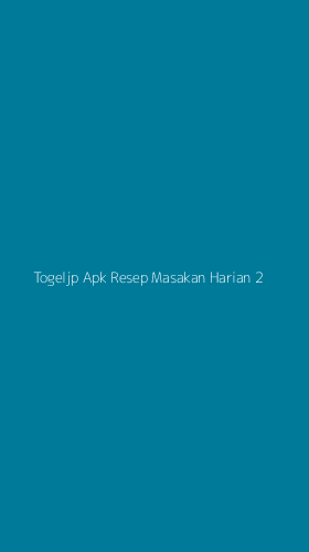Tampilan Antarmuka Aplikasi Togeljp Apk Resep Masakan Harian - 2