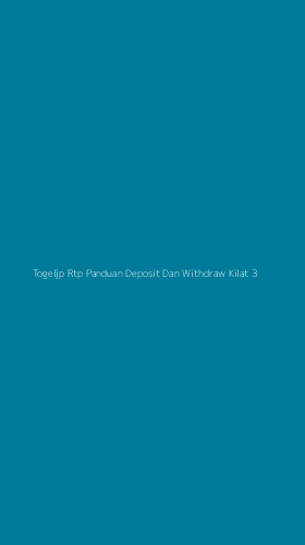 Tampilan Antarmuka Aplikasi Togeljp Rtp Panduan Deposit Dan Withdraw Kilat - 3