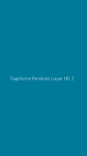 Tampilan Antarmuka Aplikasi Togellotre Perekam Layar Hd - 3