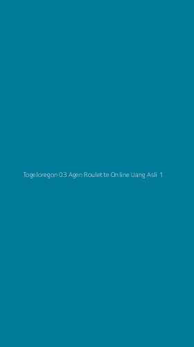 Tampilan Antarmuka Aplikasi Togeloregon 03 Agen Roulette Online Uang Asli - 1