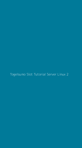 Tampilan Antarmuka Aplikasi Togelsumo Slot Tutorial Server Linux - 2