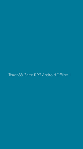 Tampilan Antarmuka Aplikasi Togon88 Game Rpg Android Offline - 1