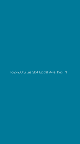 Tampilan Antarmuka Aplikasi Togon88 Situs Slot Modal Awal Kecil - 1