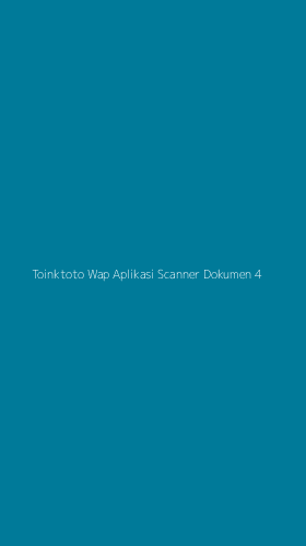 Tampilan Antarmuka Aplikasi Toinktoto Wap Aplikasi Scanner Dokumen - 4