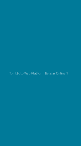 Tampilan Antarmuka Aplikasi Toinktoto Wap Platform Belajar Online - 1