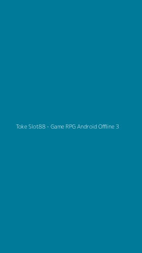 Tampilan Antarmuka Aplikasi Toke Slot88 - Game RPG Android Offline - 3