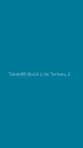 Tampilan Antarmuka Aplikasi Tokek88 Musik Lite Terbaru - 2