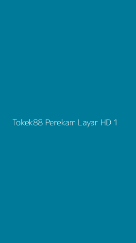 Tampilan Antarmuka Aplikasi Tokek88 Perekam Layar Hd - 1