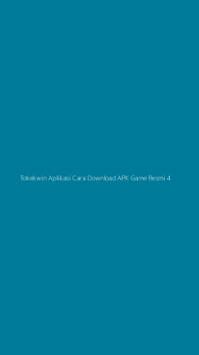 Tampilan Antarmuka Aplikasi Tokekwin Aplikasi Cara Download Apk Game Resmi - 4