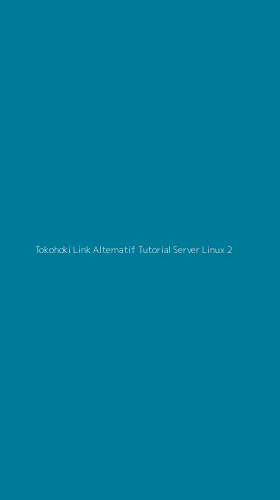 Tampilan Antarmuka Aplikasi Tokohoki Link Alternatif Tutorial Server Linux - 2