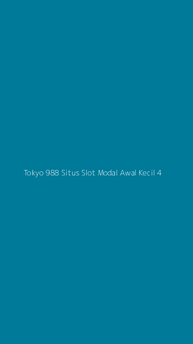 Tampilan Antarmuka Aplikasi Tokyo 988 Situs Slot Modal Awal Kecil - 4