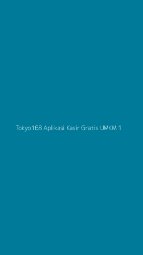 Tampilan Antarmuka Aplikasi Tokyo168 Aplikasi Kasir Gratis Umkm - 1
