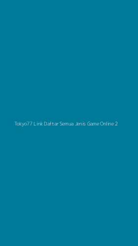 Tampilan Antarmuka Aplikasi Tokyo77 Link Daftar Semua Jenis Game Online - 2