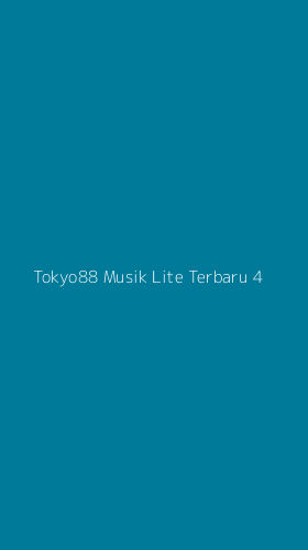 Tampilan Antarmuka Aplikasi Tokyo88 Musik Lite Terbaru - 4
