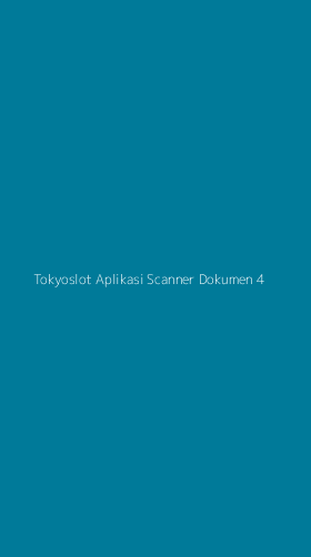 Tampilan Antarmuka Aplikasi Tokyoslot Aplikasi Scanner Dokumen - 4
