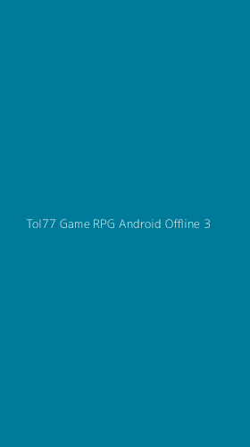 Tampilan Antarmuka Aplikasi Tol77 Game Rpg Android Offline - 3