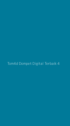 Tampilan Antarmuka Aplikasi Tom4d Dompet Digital Terbaik - 4