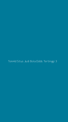 Tampilan Antarmuka Aplikasi Tom4d Situs Judi Bola Odds Tertinggi - 3